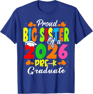 Proud Big Sister of 2026 Pre-K Graduate Mothers Day Grad T-Shirt - T-Shirt | Royal