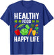 Healthy Food Happy Life T-Shirt - T-Shirt | Royal