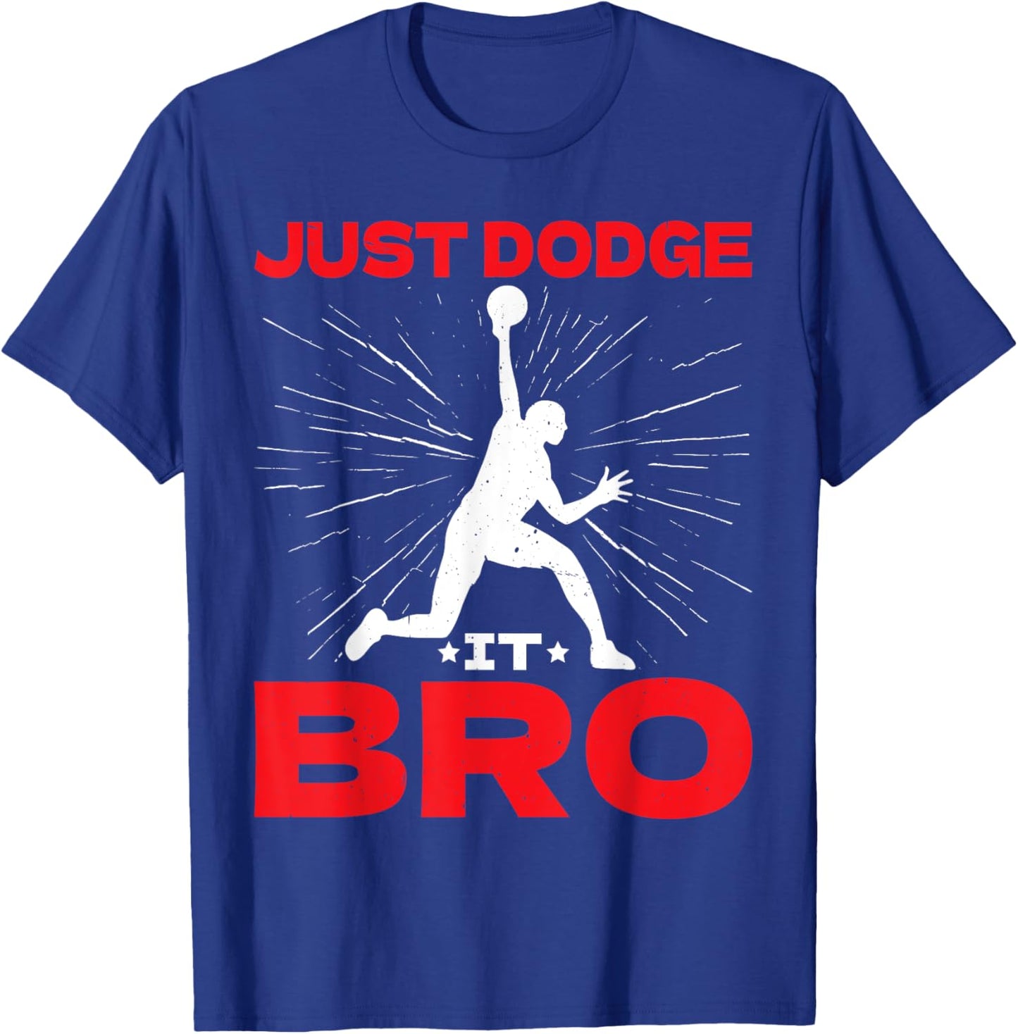 Just Dodge It Bro Dodgeball Player Game T-Shirt - T-Shirt | Royal