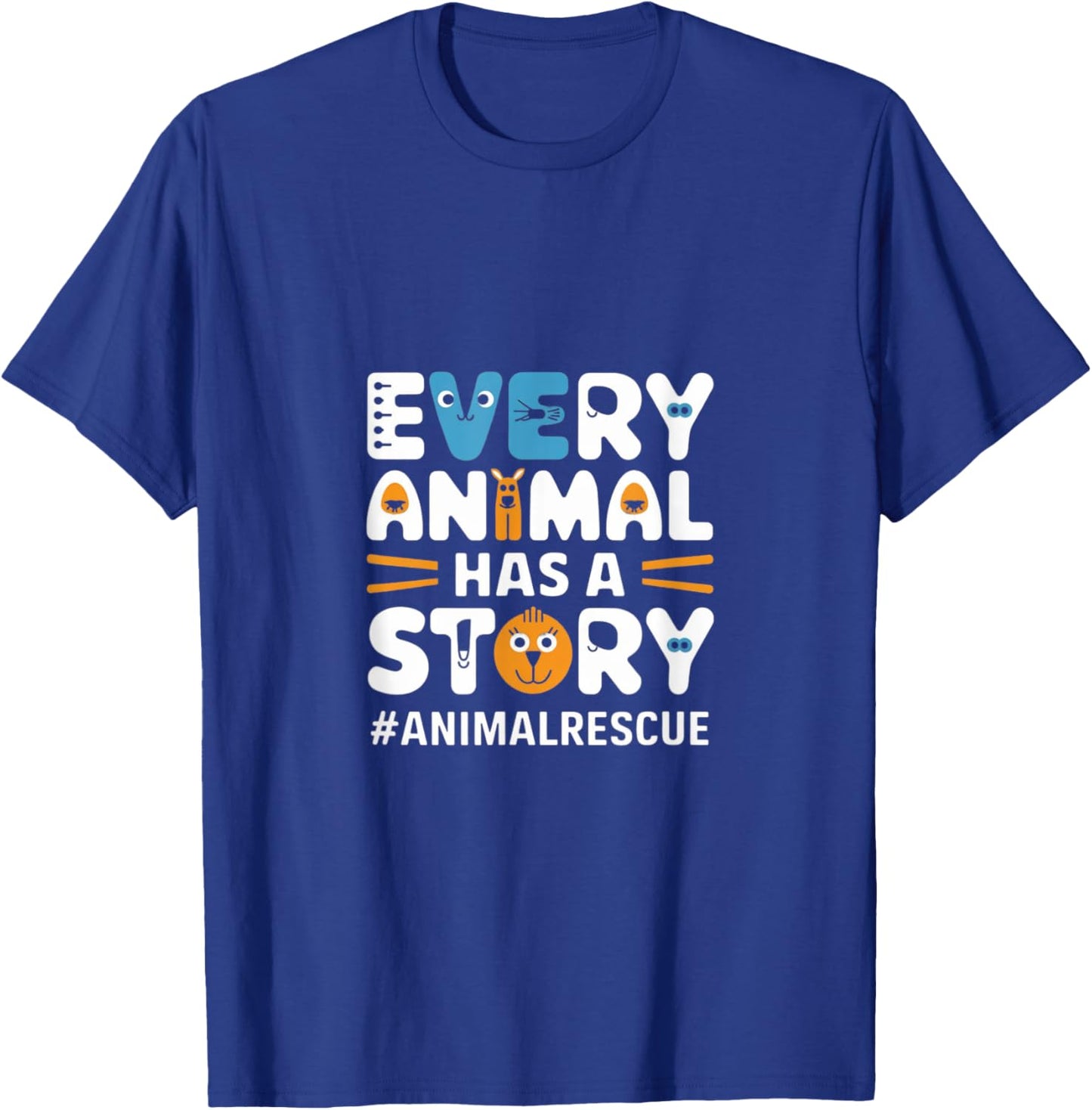 Every Pet, Animal Has A Story, Animal Lover, Animal Shelter T-Shirt - T-Shirt | Royal