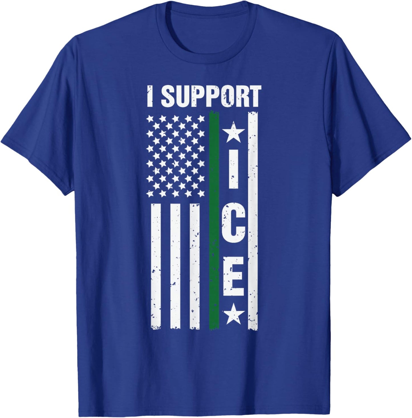 I Support ICE Stand with ICE US America Flag Thin Green Line T-Shirt - T-Shirt | Royal