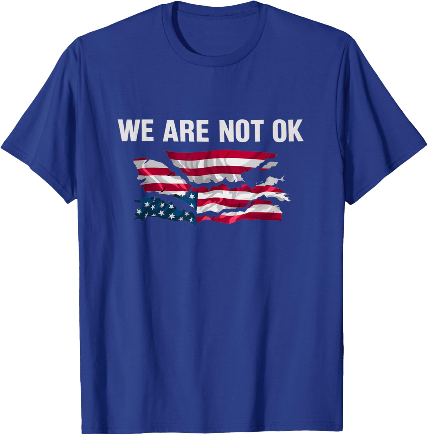 We Are Not Ok USA Flag Upside Down T-Shirt - T-Shirt | Royal