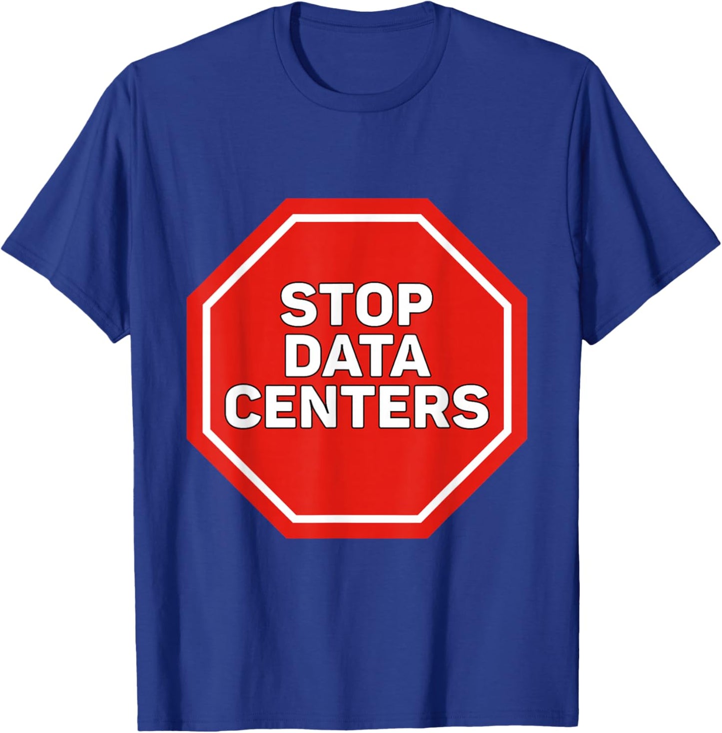 No Data Centers T-Shirt - T-Shirt | Royal