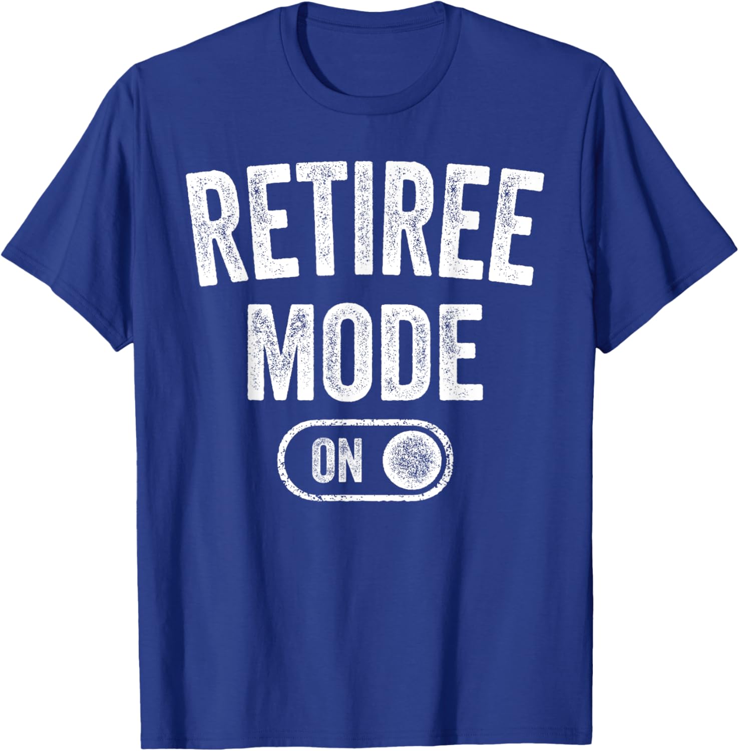 Retiree Mode On Funny Retired Gift Retirement Pensioner T-Shirt - T-Shirt | Royal