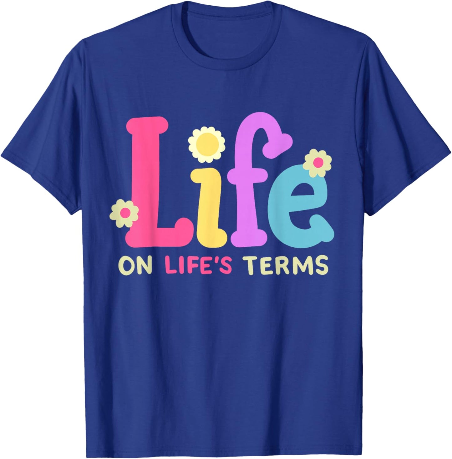 Life On Life's Terms Sobriety Anniversary AA NA Sober Women T-Shirt - T-Shirt | Royal