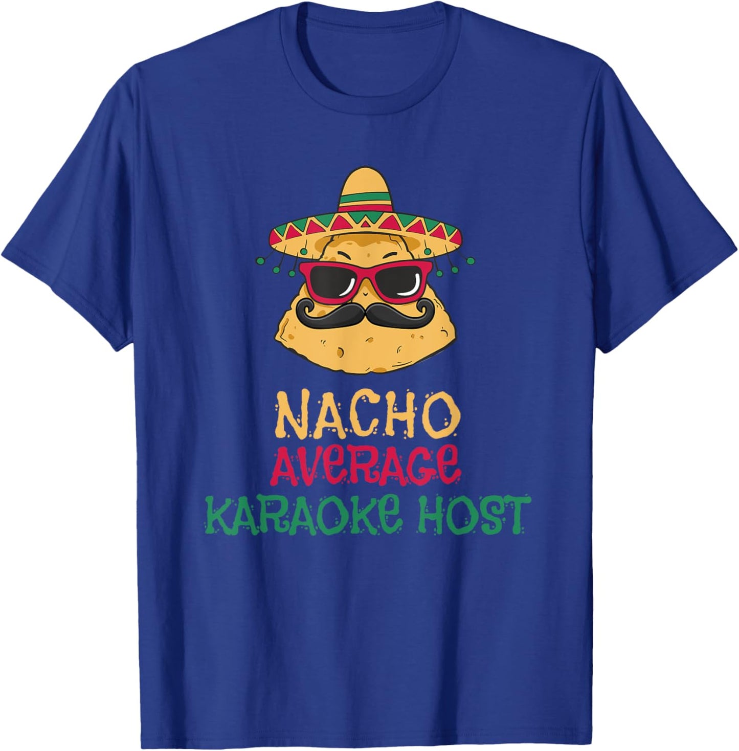 Nacho Average Karaoke Host Cinco de Mayo T-Shirt - T-Shirt | Royal