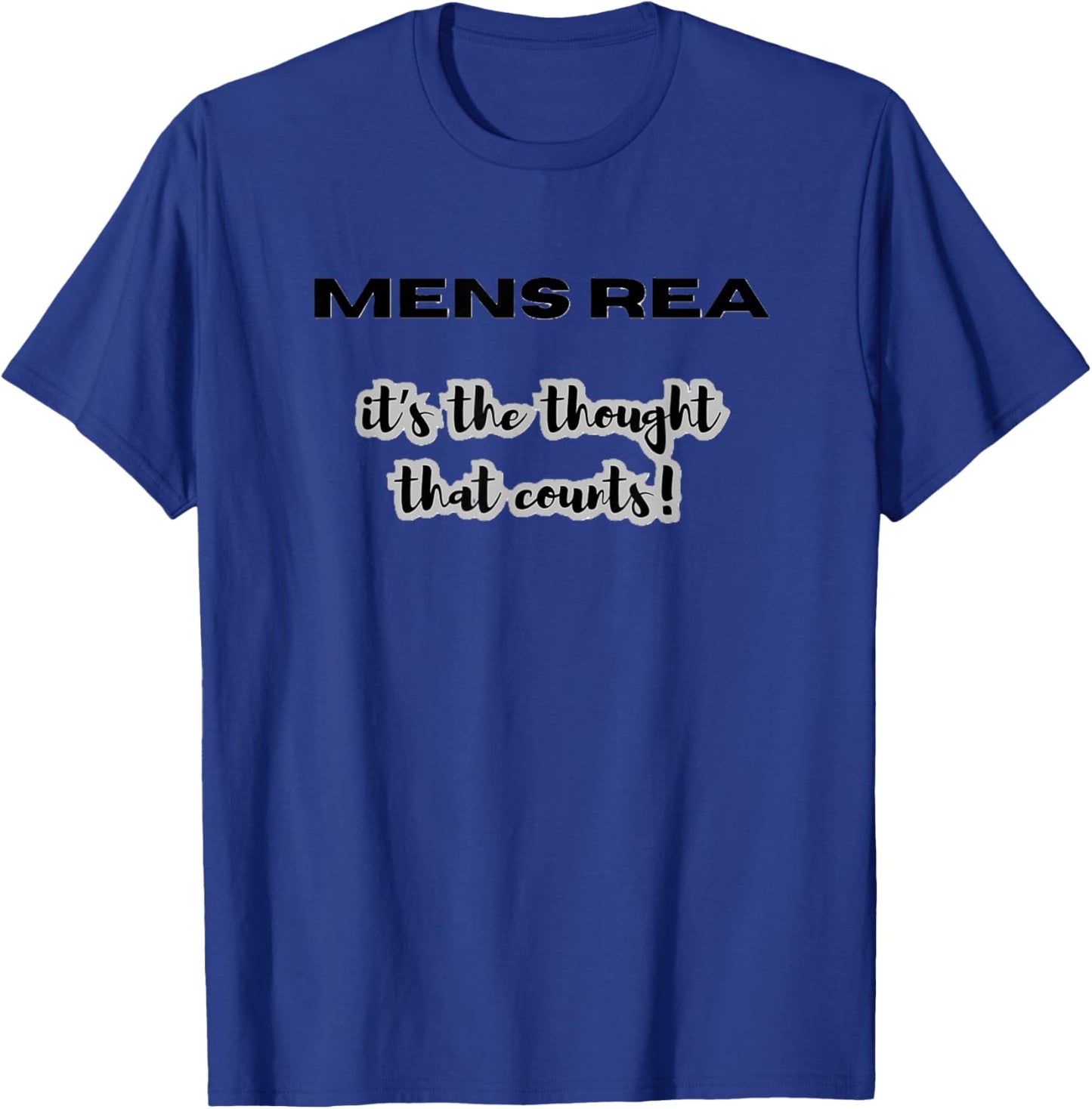 Rea Law Joke T-Shirt - T-Shirt | Royal