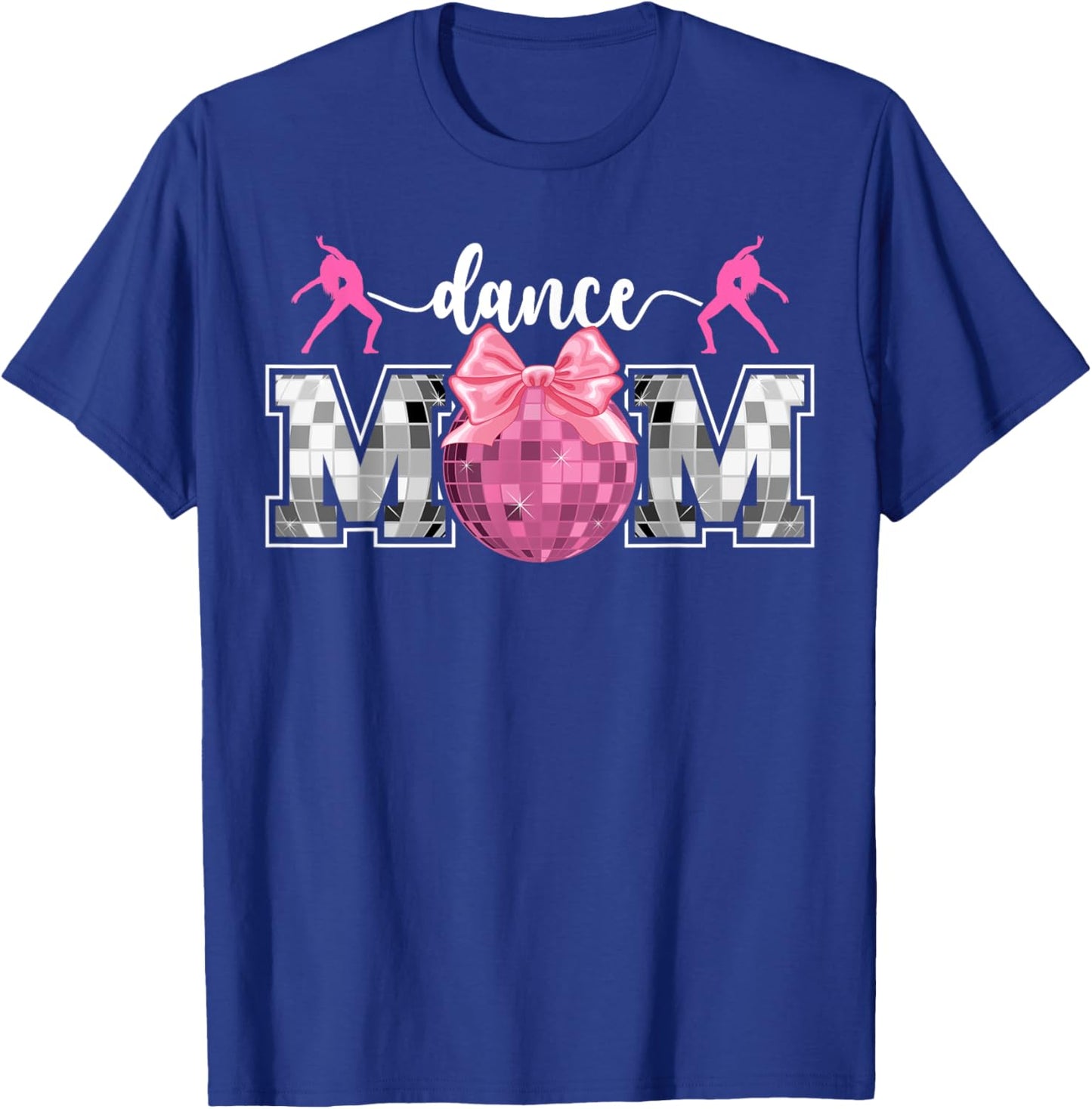 Dance Mom Dancing Mom Of A Dancer Mother Dance Mama T-Shirt - T-Shirt | Royal
