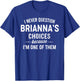 I Never Question BRIANNA'S Choices Because I'm One of Them T-Shirt - T-Shirt | Royal