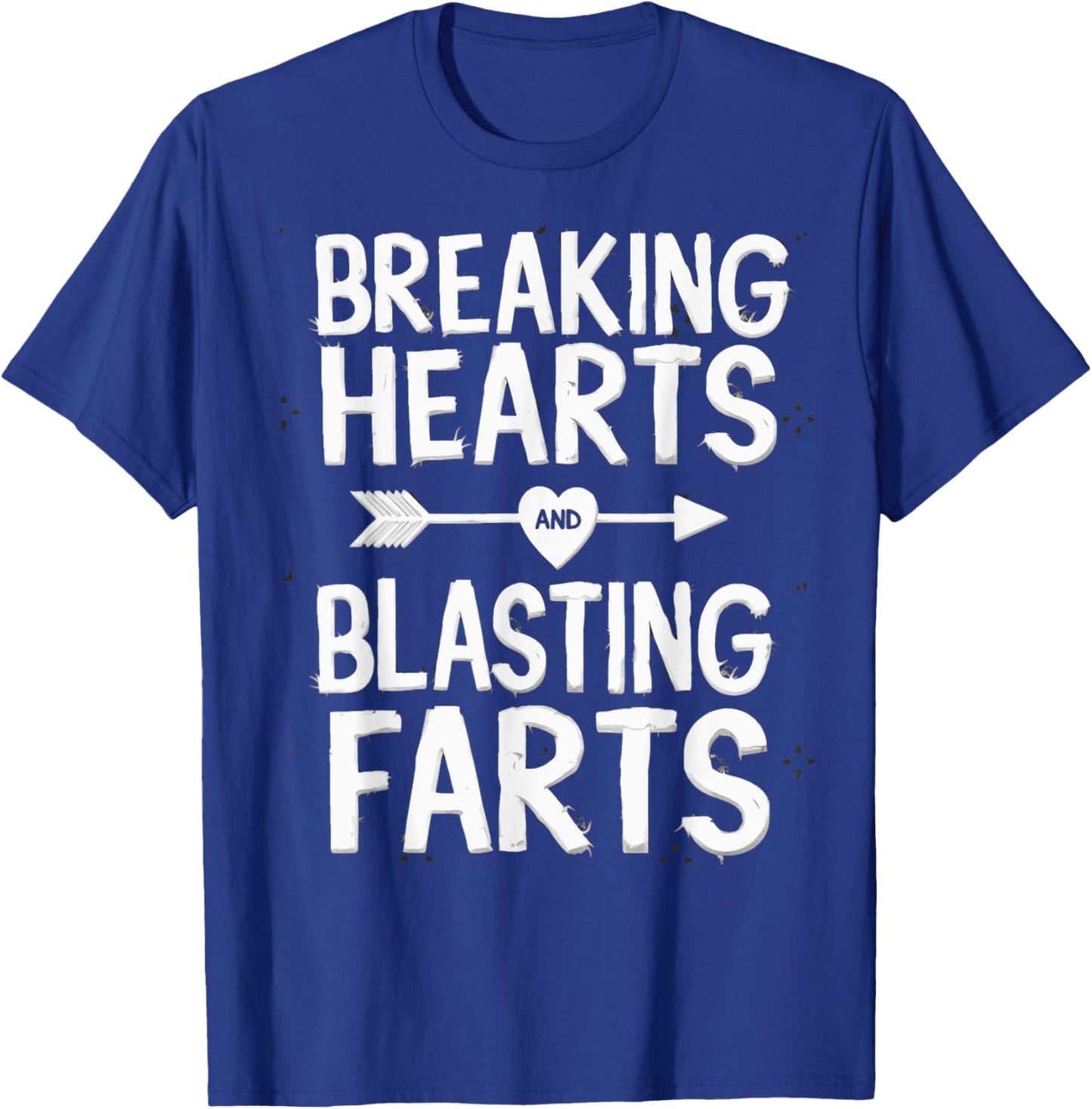 Cute Breaking Hearts And Blasting Farts Funny Valentines Day T-Shirt - T-Shirt | Royal