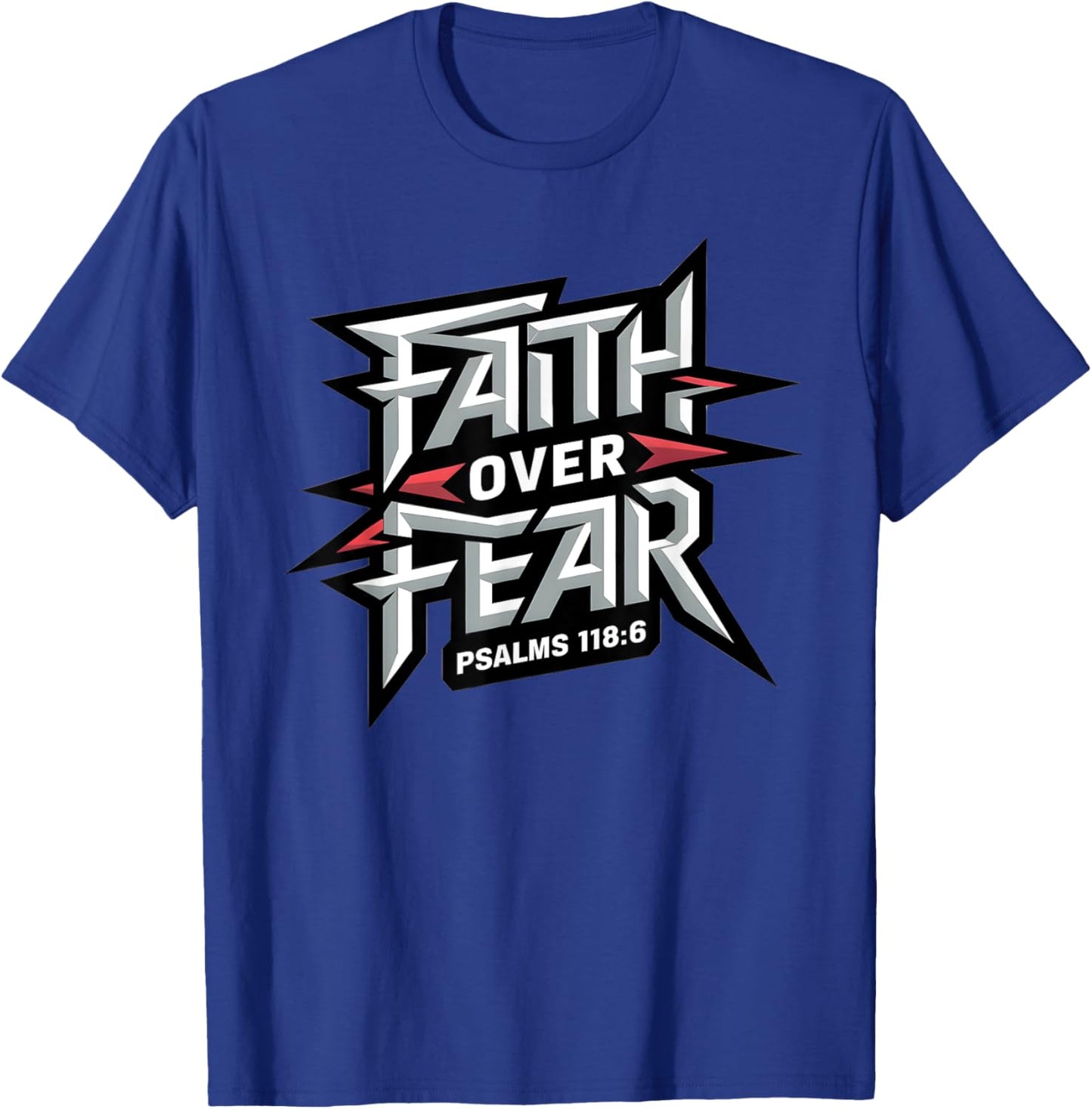 Faith Over Fear - Psalm 118:6 T-Shirt - T-Shirt | Royal
