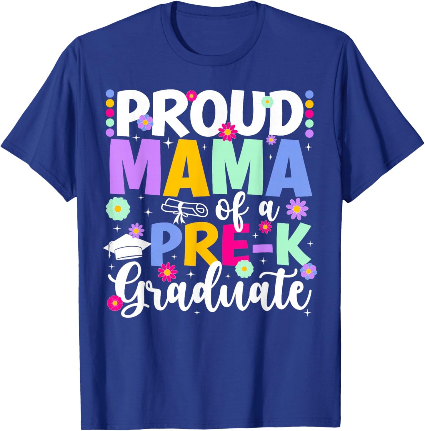Proud Mama of A Pre-K Graduate Mom Preschool Graduation Mom T-Shirt - T-Shirt | Royal