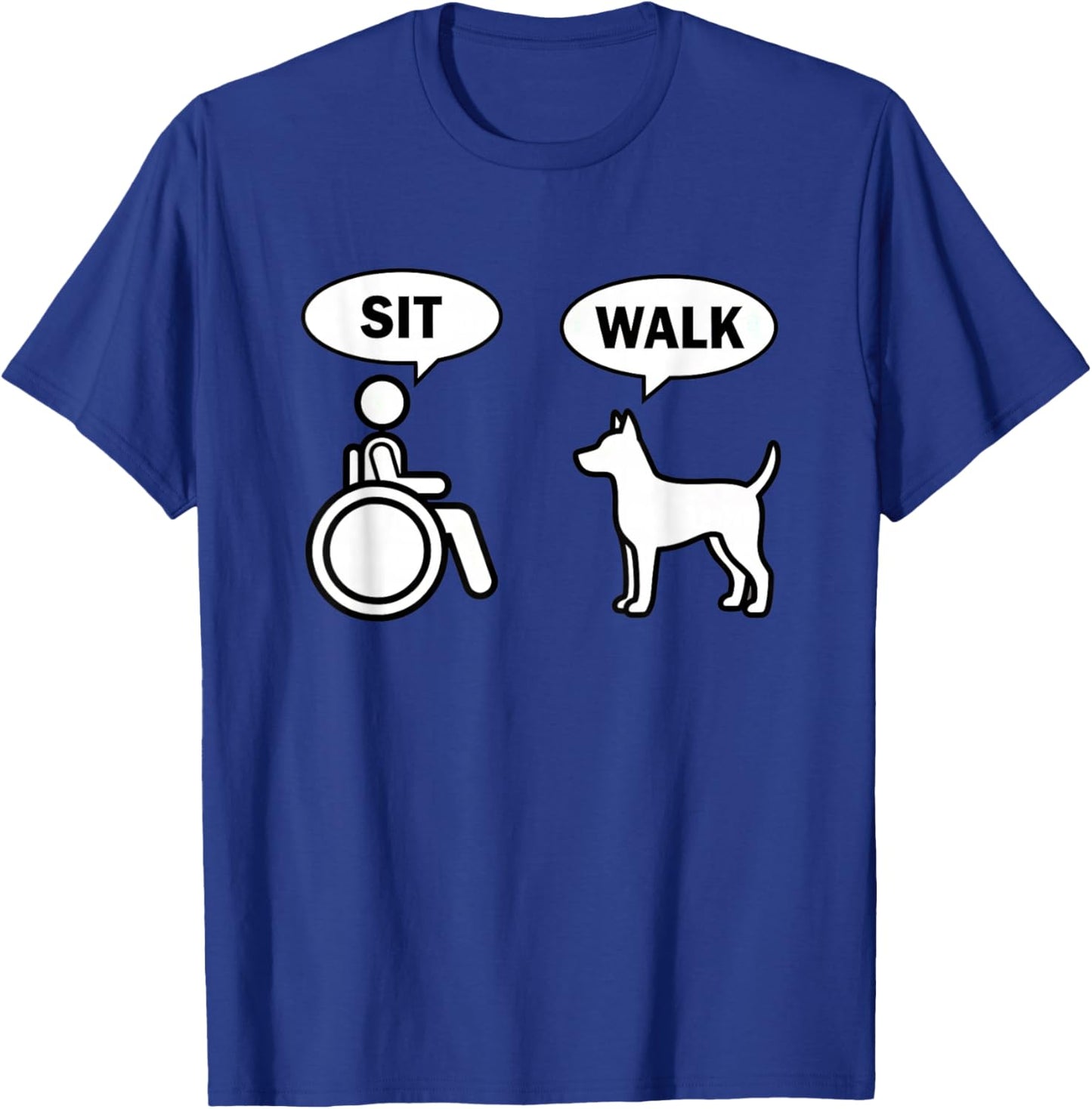 Dog Sit Walk - Funny Wheelchair Owner & Pet Dog Design T-Shirt - T-Shirt | Royal