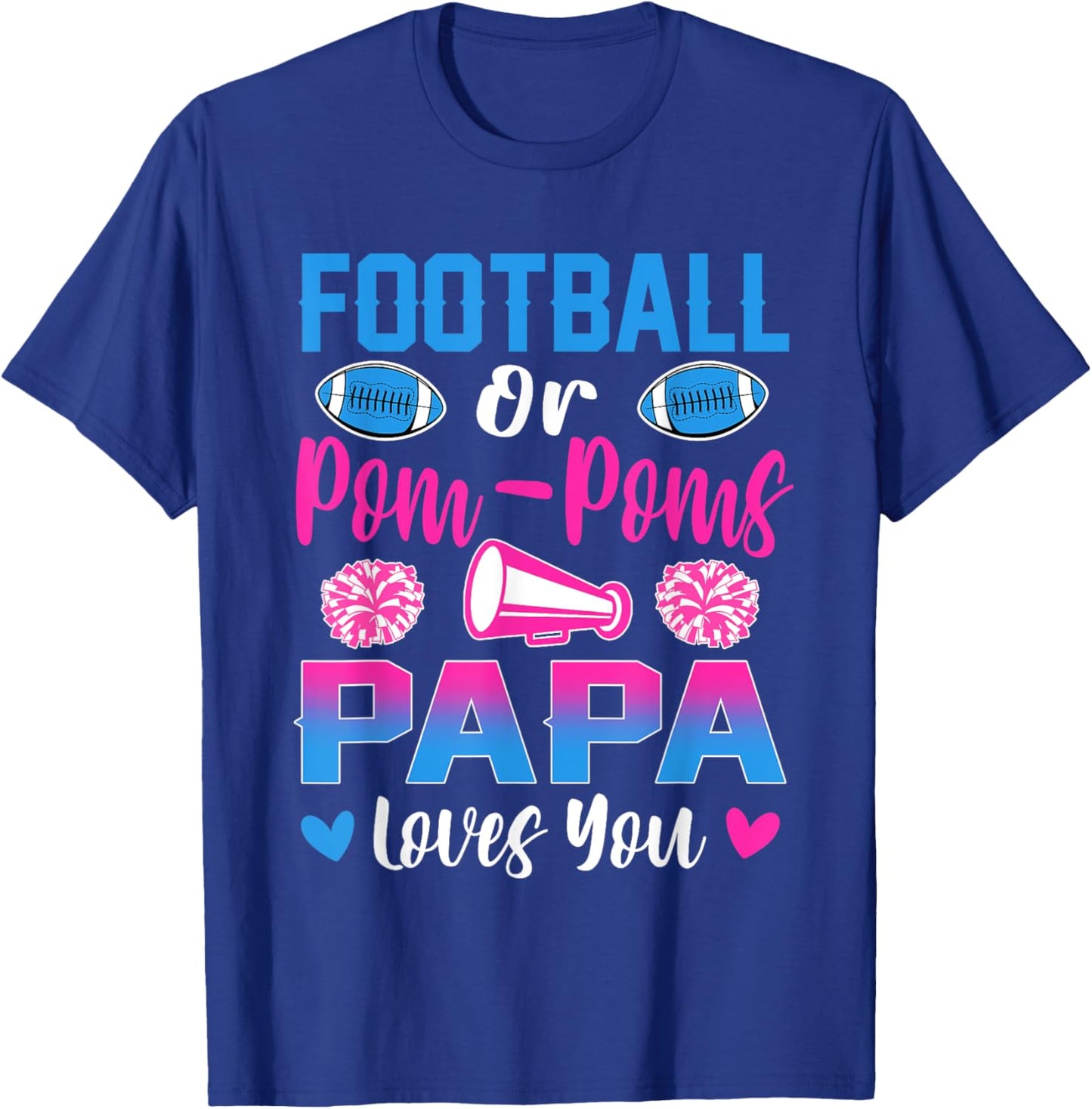 Football Or Pom Poms Papa Loves You Gender Reveal Party T-Shirt - T-Shirt | Royal