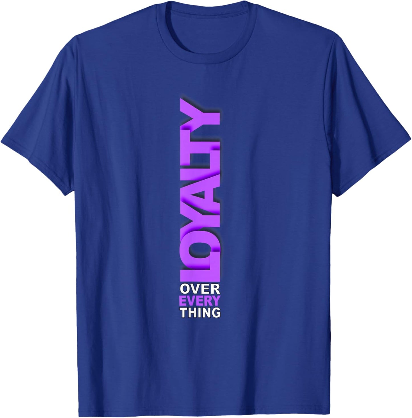Purple Loyalty Over Everything Purple Graphic T-Shirt - T-Shirt | Royal