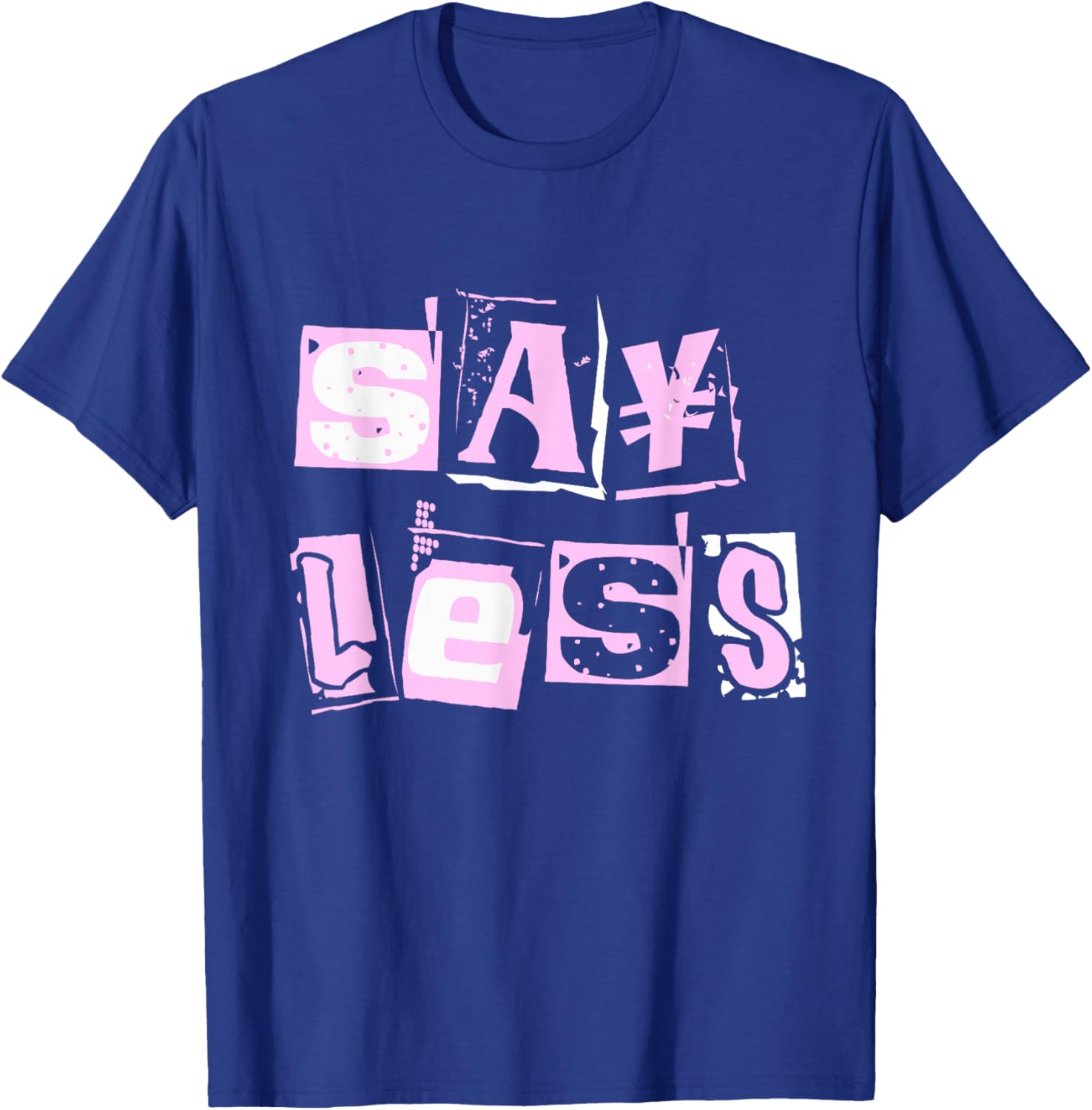 Pink Say Less Color Graphic Pink Pink T-Shirt - T-Shirt | Royal