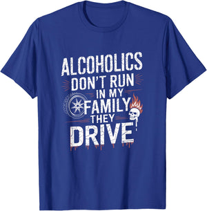 Alcoholics Don't Run In My Family They Drive Vintage Funny T-Shirt - T-Shirt | Royal