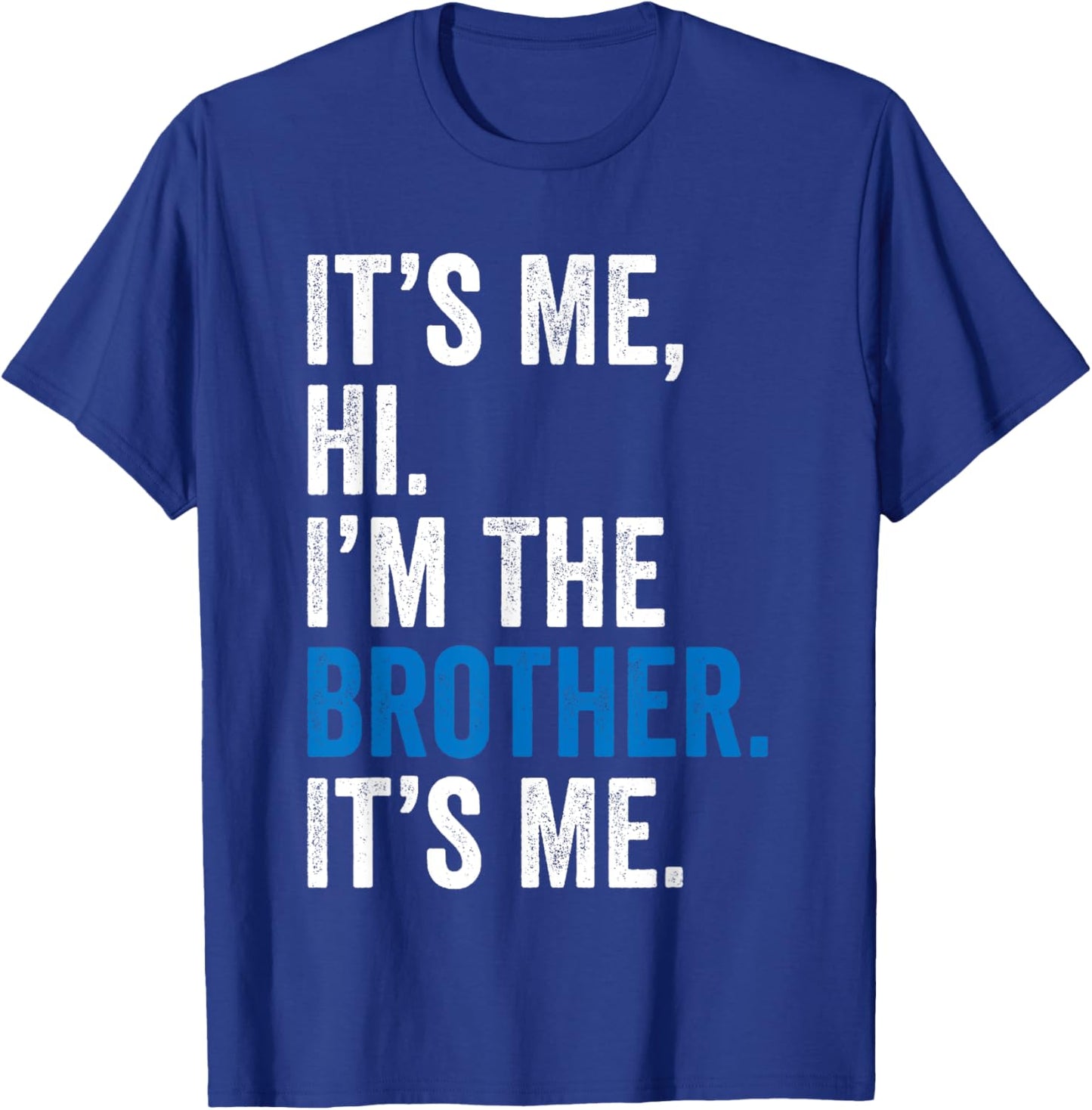 It's Me Hi I'm The Brother It's Me Retro Bro Funny Brothers T-Shirt - T-Shirt | Royal