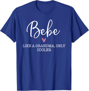 Bebe Like A Grandma Only Cooler Heart Mother's Day Bebe T-Shirt - T-Shirt | Royal