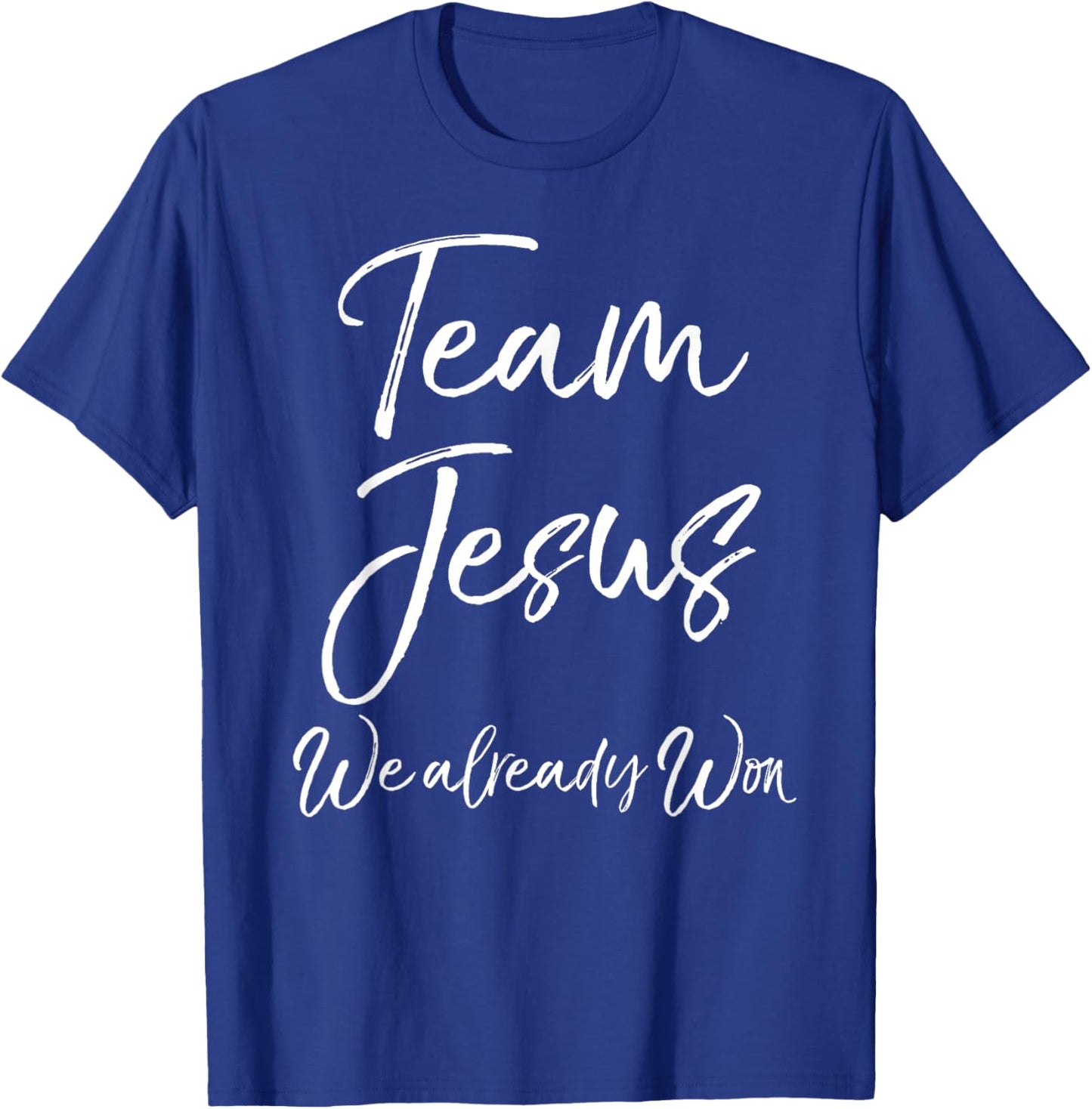 Christian Overcomer Quote Victory Team Jesus We Already Won T-Shirt - T-Shirt | Royal