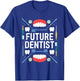 Future Dentist Graduation School Kids Toddler Women Men T-Shirt - T-Shirt | Royal