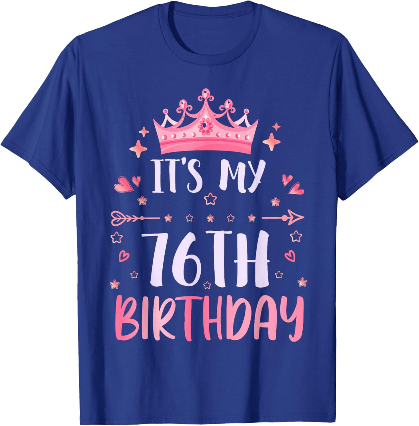 Happy It's My 76th Birthday 76 Years Old Men Women T-Shirt - T-Shirt | Royal