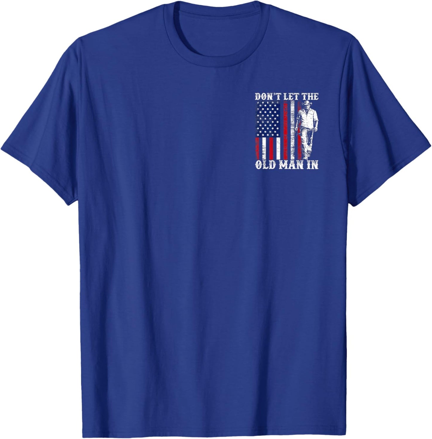 Don't Let The Old Man in Vintage American Flag Fathers Day T-Shirt - T-Shirt | Royal