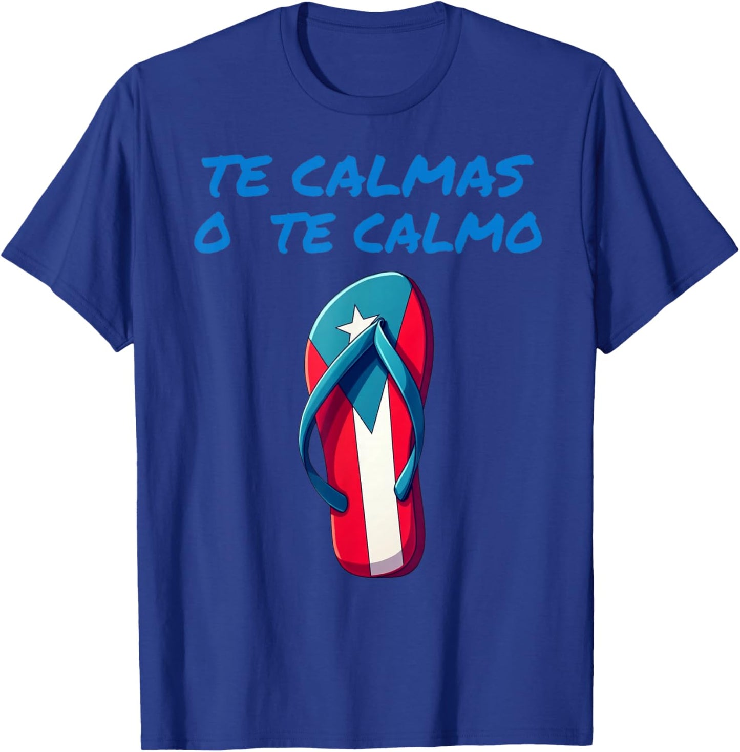 Te Calmas O Te Calmo Puerto Rican Spanish Mother Expression T-Shirt - T-Shirt | Royal