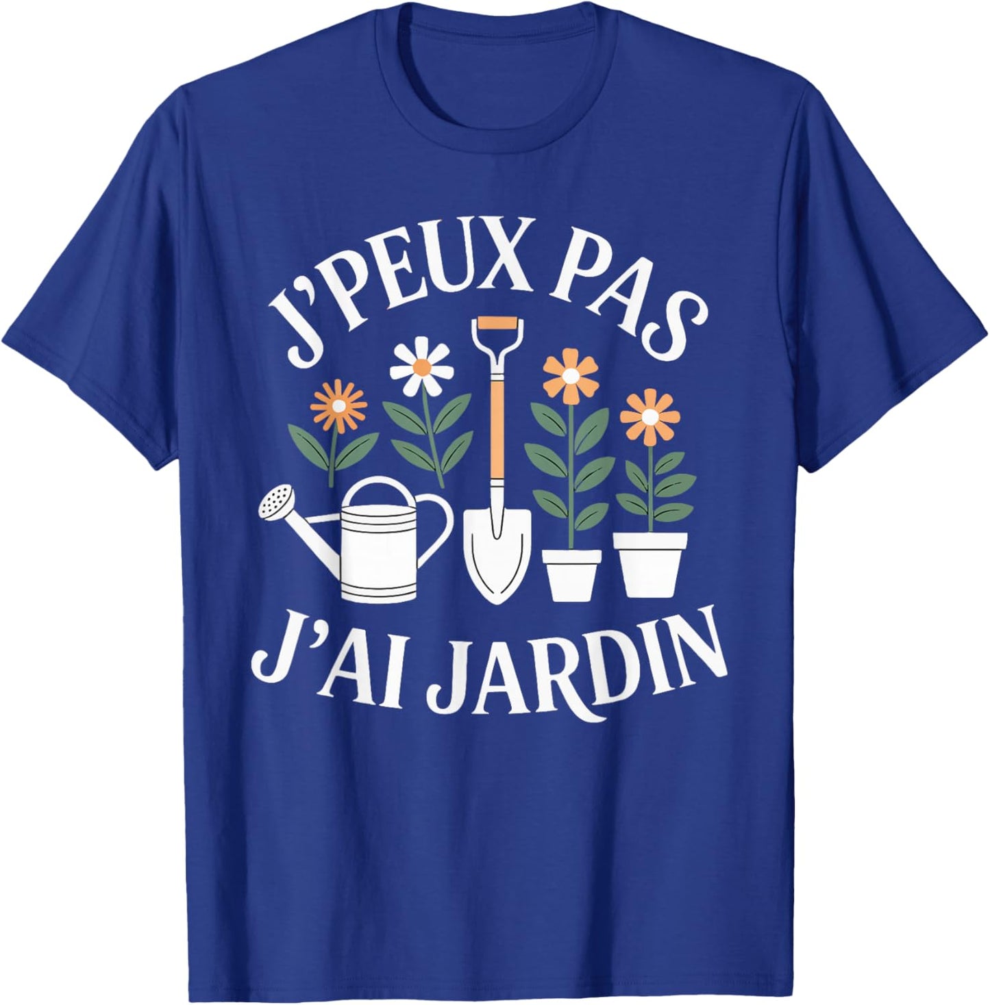 J'Peux Pas J'Ai Jardin Humour Gift Funny Garden T-Shirt - T-Shirt | Royal