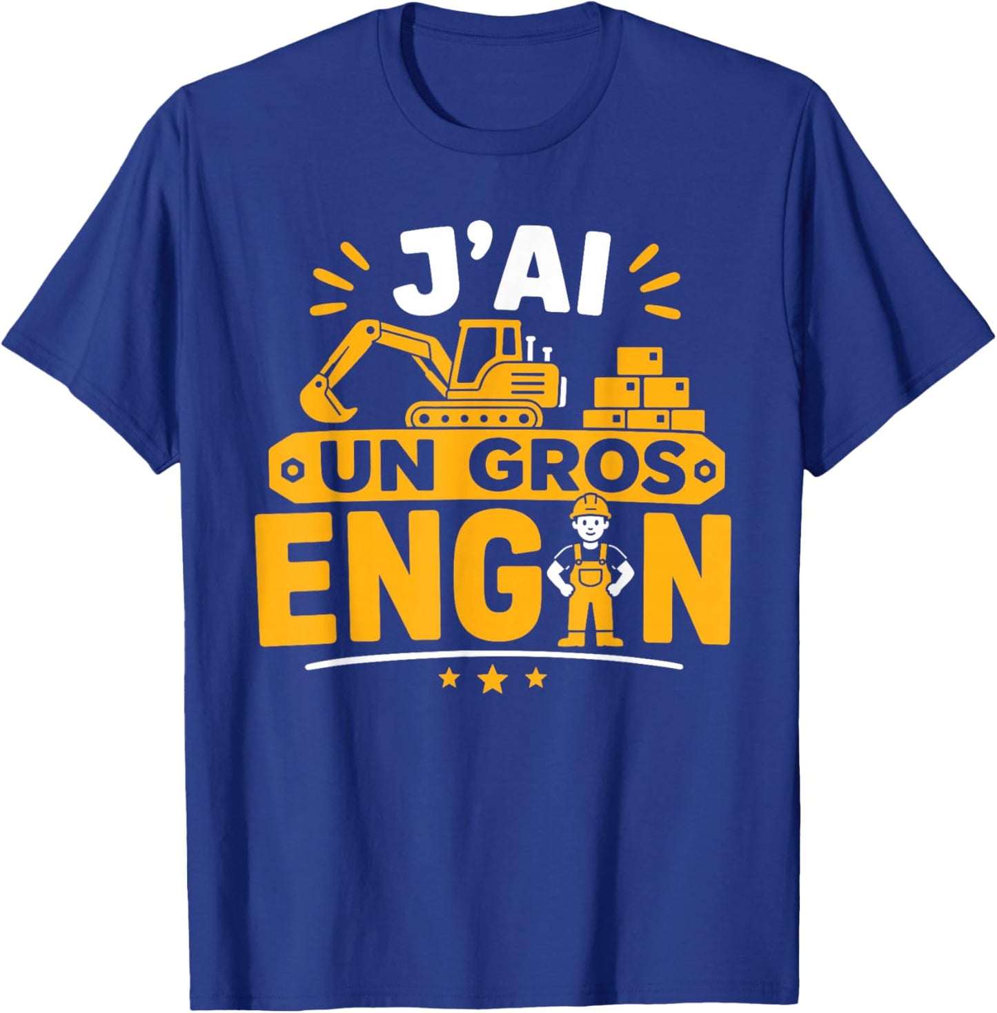 Pelle Mécanique J’AI Un Gros Engin Humour Chantier BTP T-Shirt - T-Shirt | Royal
