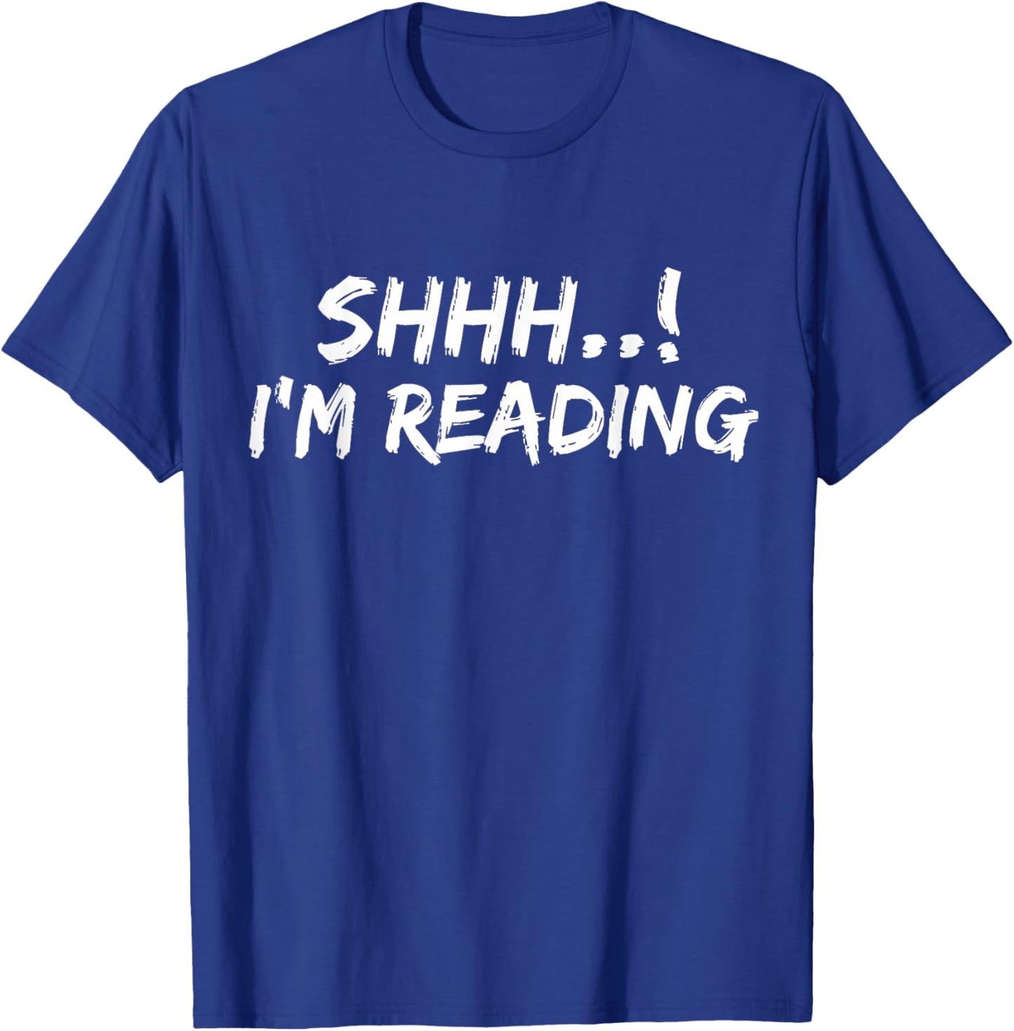 Shhh! I'm Reading Funny Book lover Bookish Read Lover Outfit T-Shirt - T-Shirt | Royal