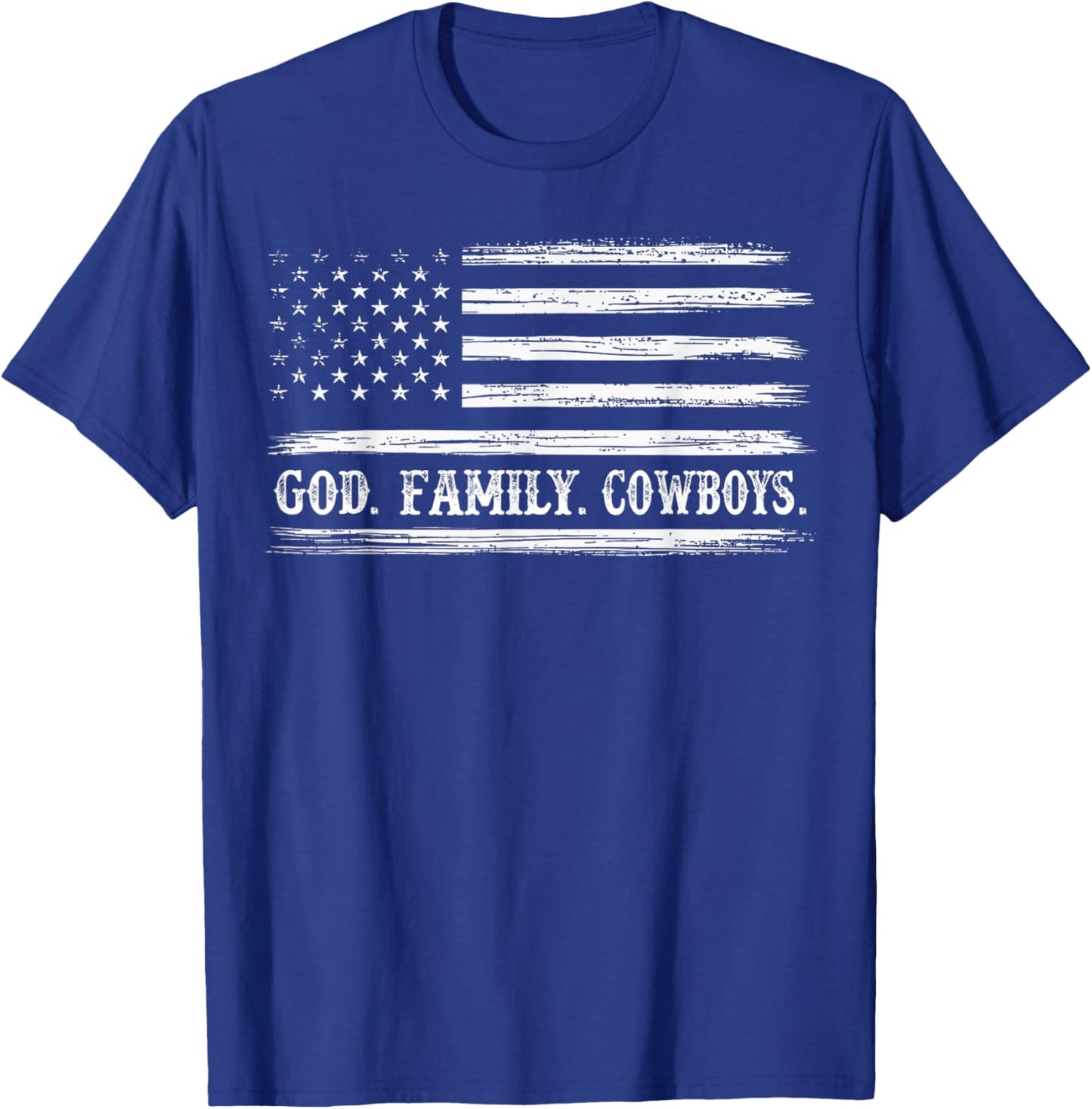 God First Family Second Then Cowboys. USA Flag Patriotic T-Shirt - T-Shirt | Royal