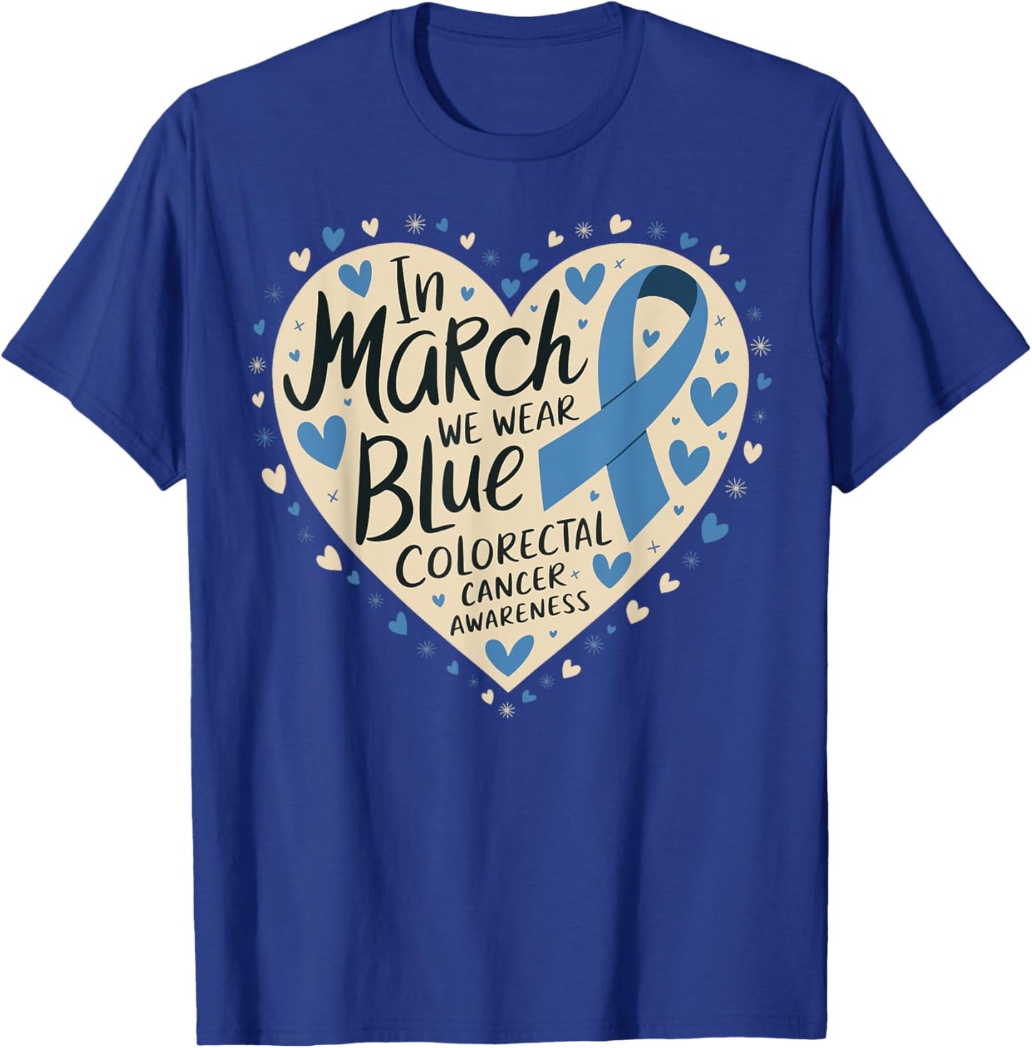 In March We Wear Blue Colorectal Cancer Awareness T-Shirt - T-Shirt | Royal