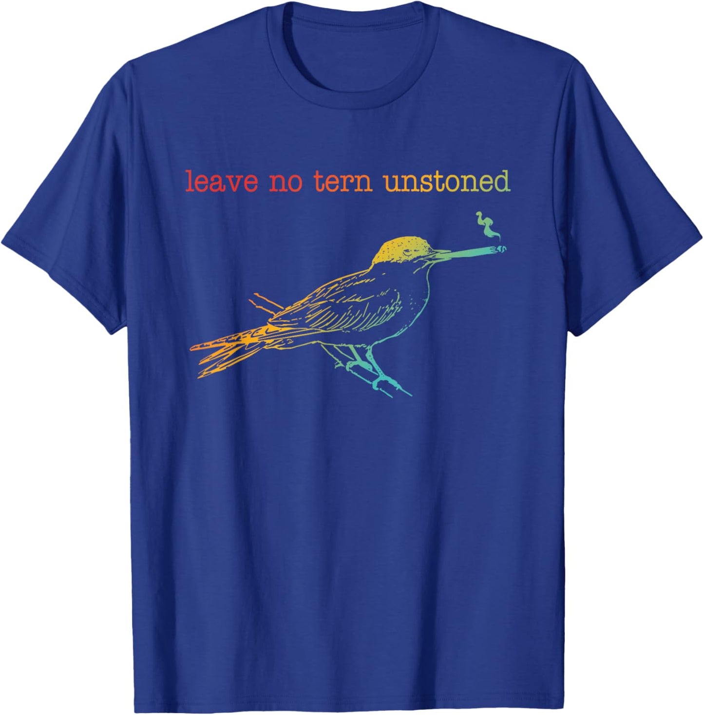 Leave No Tern, Unstoned T-Shirt - T-Shirt | Royal