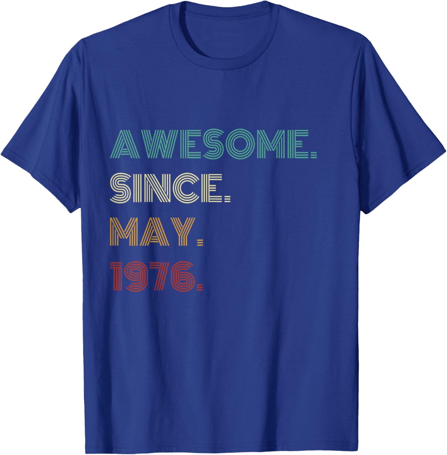 50 Years Old Awesome Since May 1976 50th Birthday T-Shirt - T-Shirt | Royal