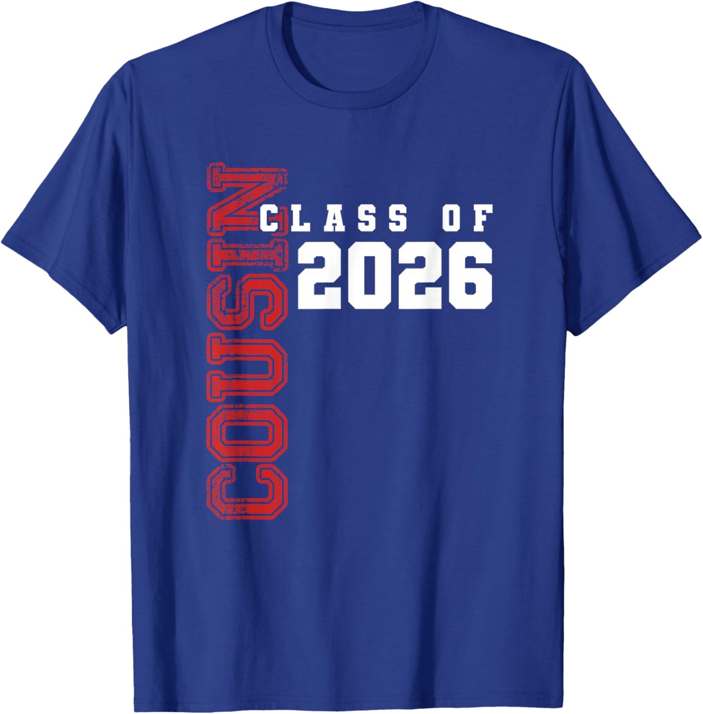 Proud Cousin of Class of 2026 Graduate T-Shirt - T-Shirt | Royal