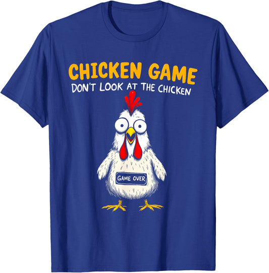 Funny Chicken Game Don't Look At The Chicken Sarcastic T-Shirt - T-Shirt | Royal