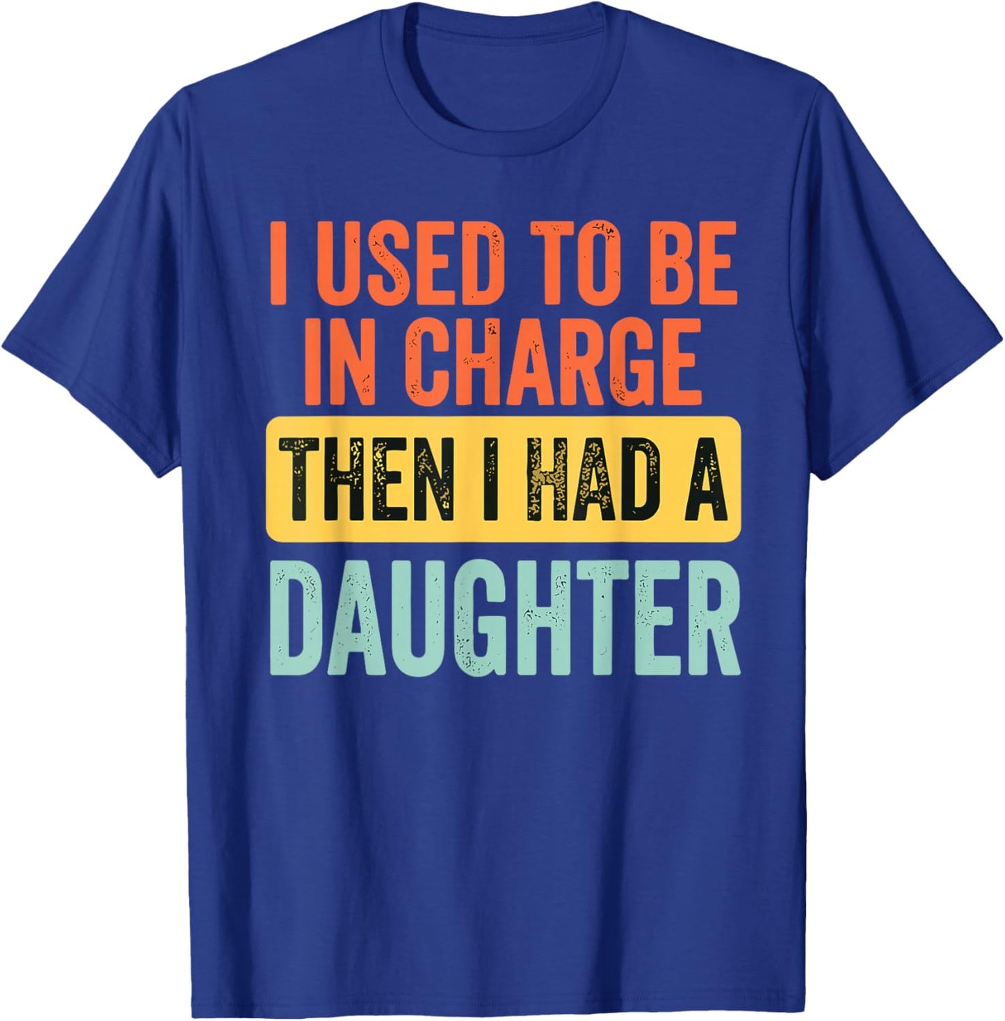 Then I Had A Daughter - Proud Father Mother with Daughter T-Shirt - T-Shirt | Royal