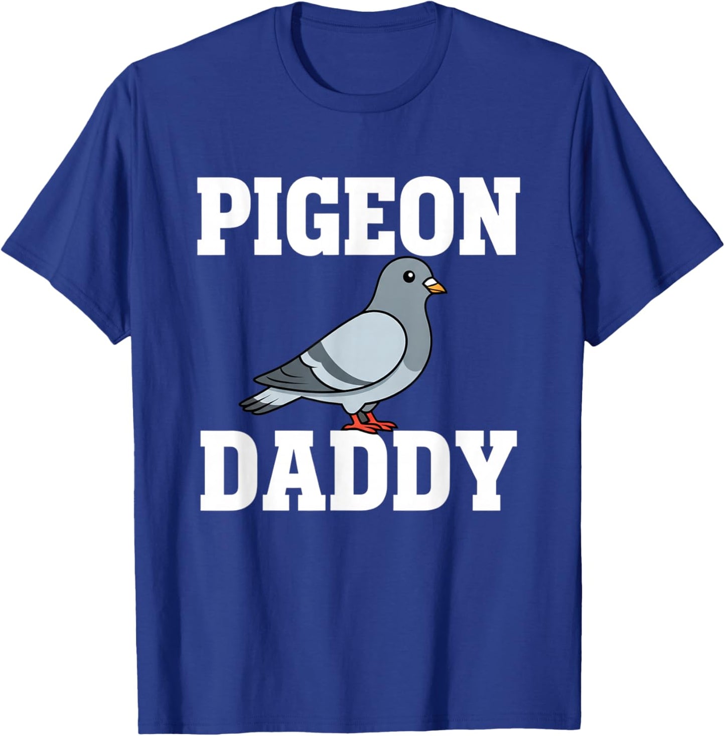 Pigeon Daddy Bird Lover Pigeon Dad Pride (Bird T-Shirt - T-Shirt | Royal