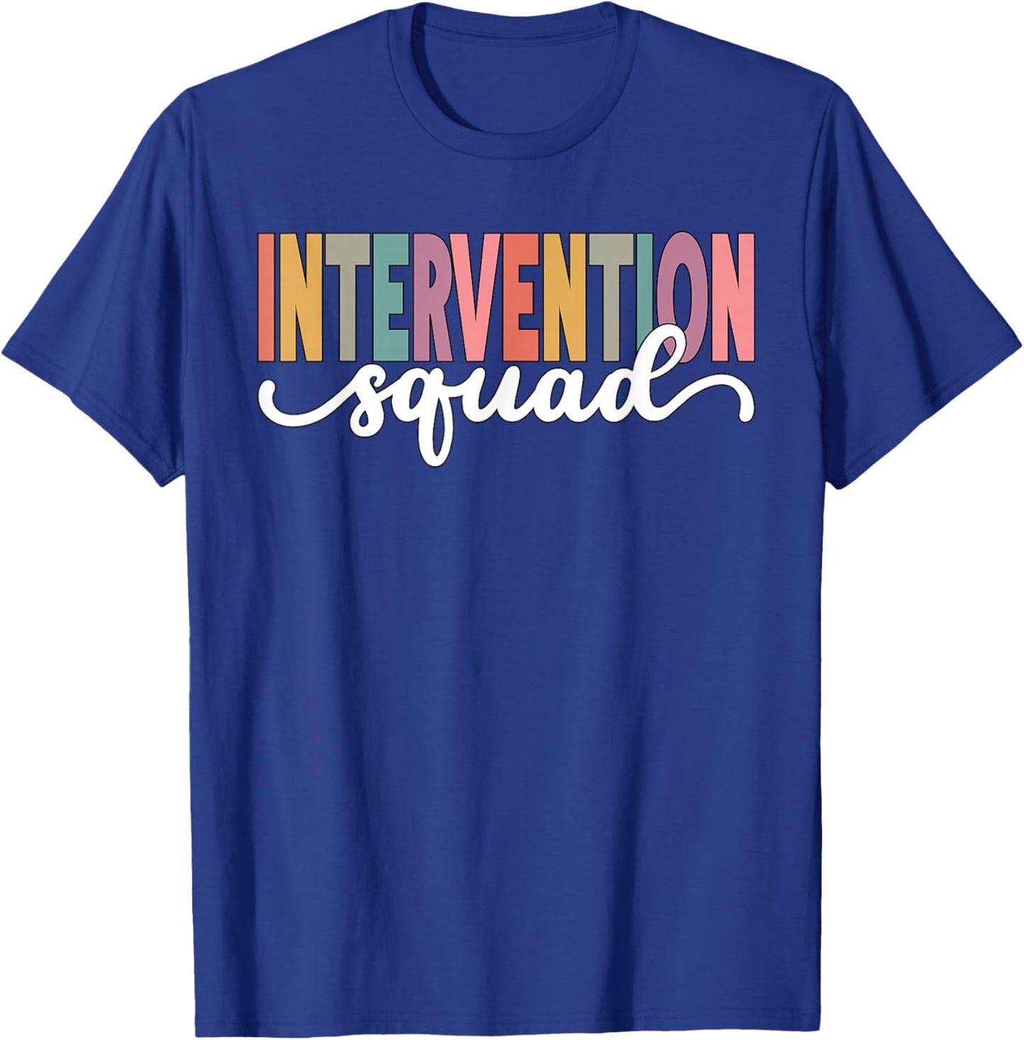 Intervention Teacher School Squad Intervention Specialist T-Shirt - T-Shirt | Royal