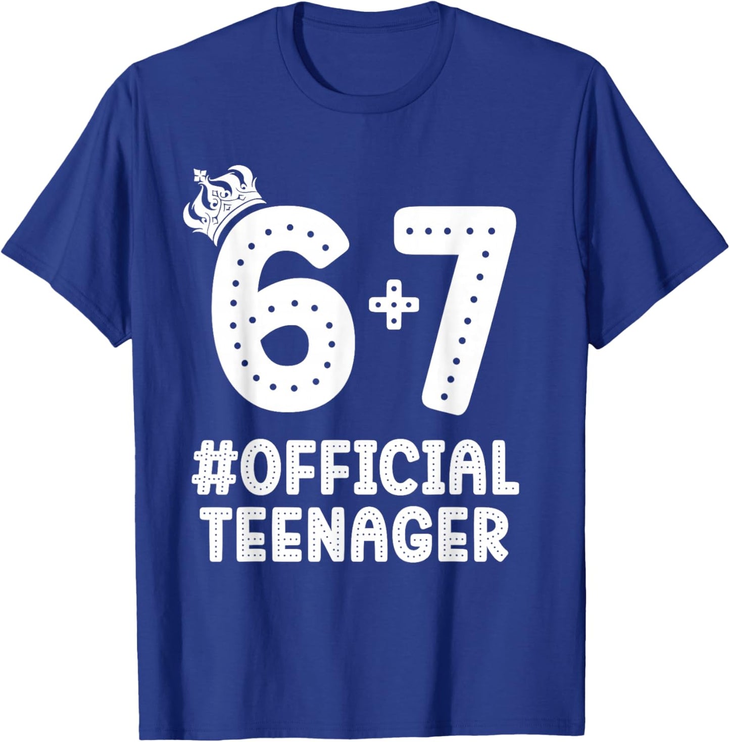 13th Birthday Official Teenager 6 7 Crown Six Seven Boys T-Shirt - T-Shirt | Royal
