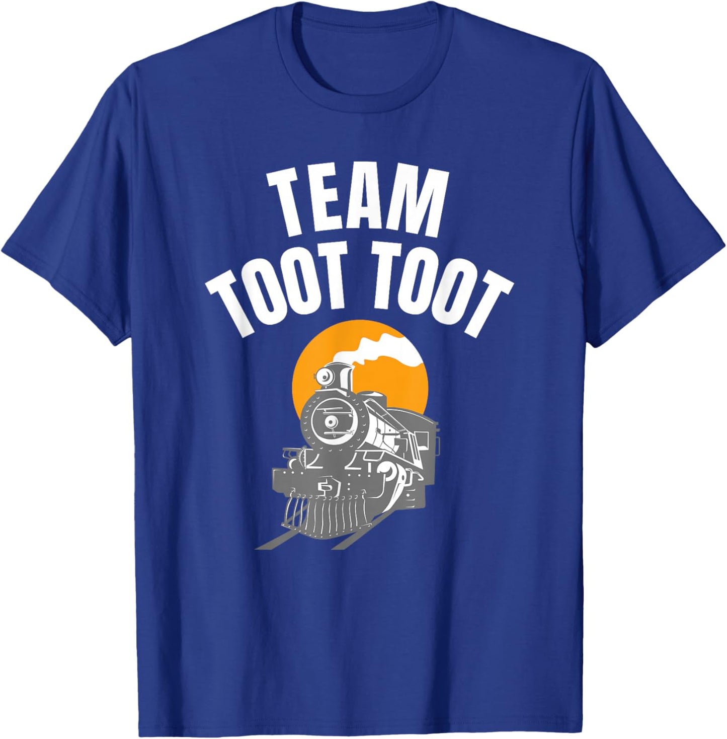 Locomotive Team Toot Toot for Railroad Lover Train Collector T-Shirt - T-Shirt | Royal