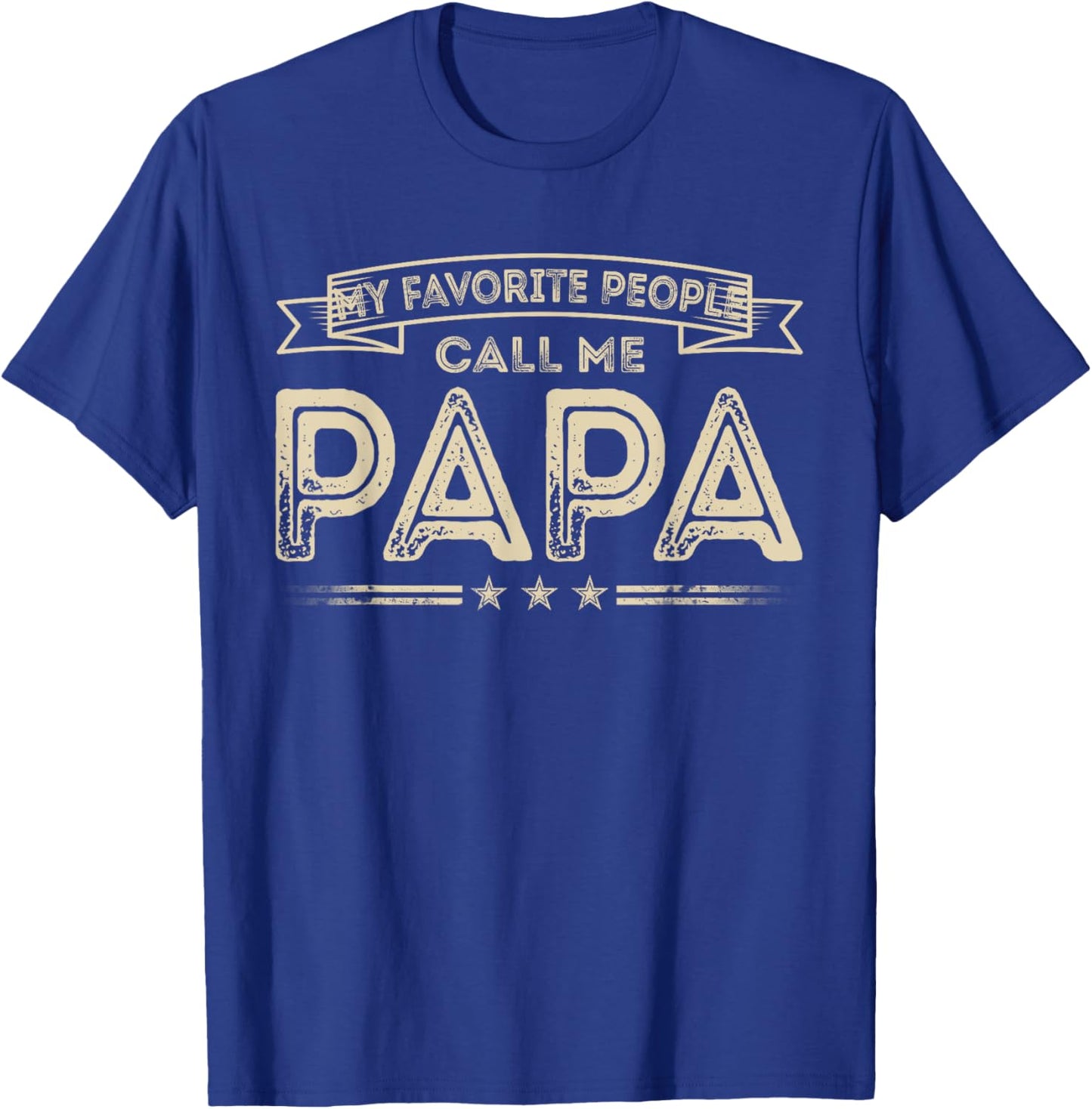 Favorite People Call Me Papa Funny Dad Papa Grandpa Vintage T-Shirt - T-Shirt | Royal