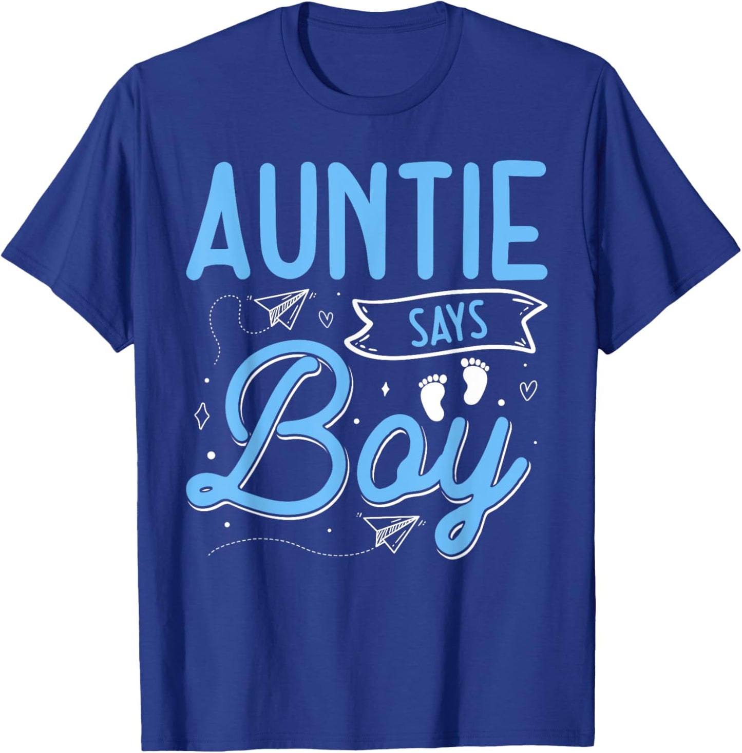 Auntie Says Boy Matching Family Team Boy Gender Reveal T-Shirt - T-Shirt | Royal