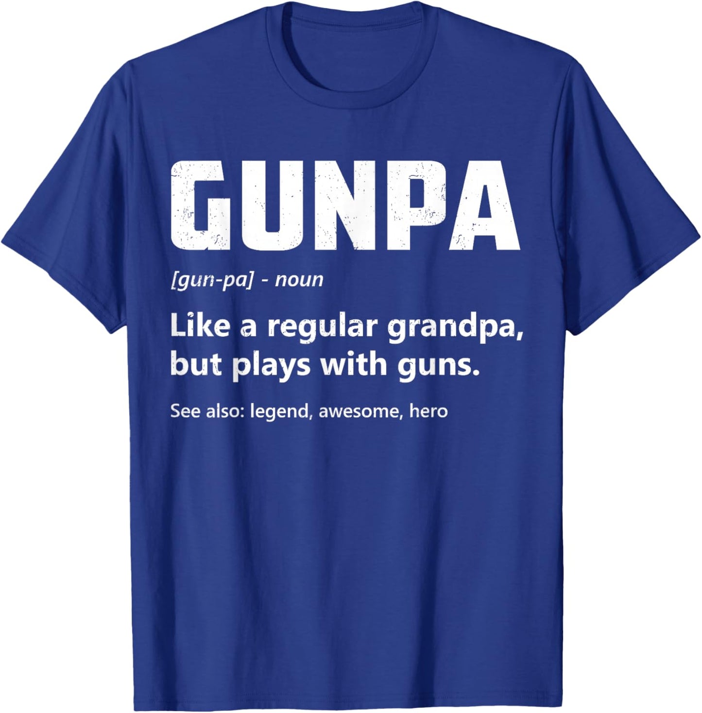 Gunpa Definition Funny Gun Lover Grandpa Pro Gun Enthusiast T-Shirt - T-Shirt | Royal