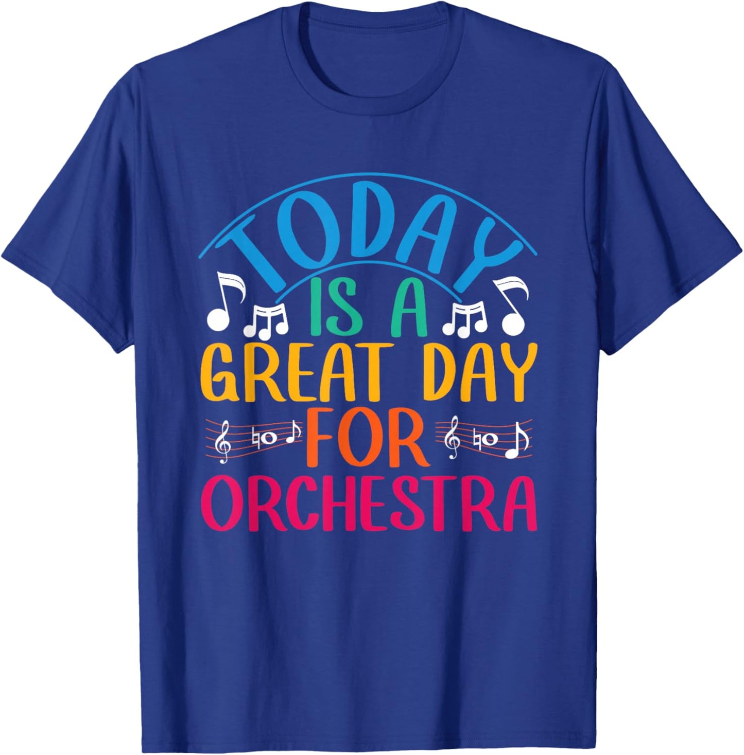 Today is A Great Day for Orchestra Class T-Shirt - T-Shirt | Royal