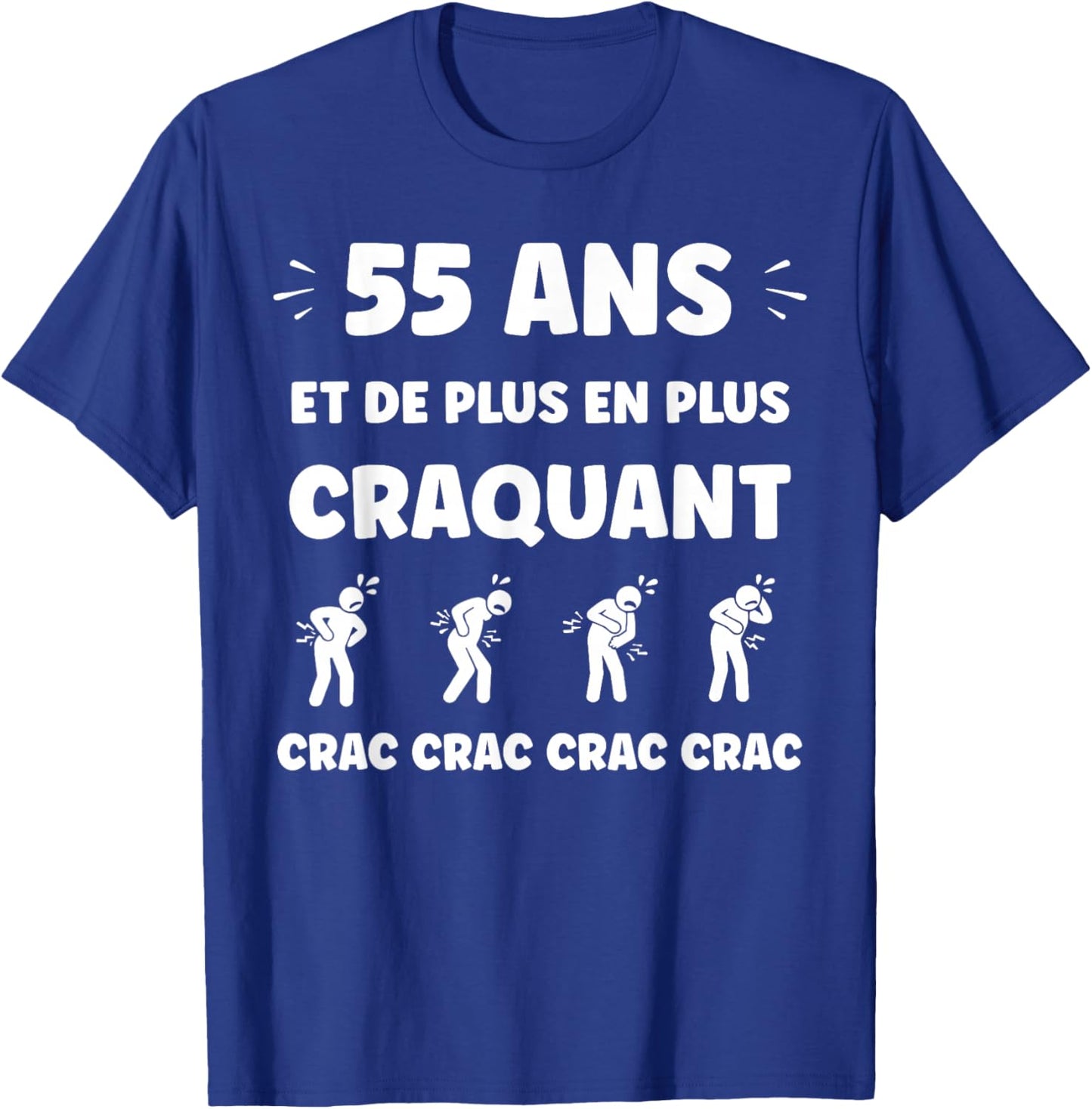 Crac Humour Fatigue craquant 55 Ans Age Anniversaire 55 Ans T-Shirt - T-Shirt | Royal