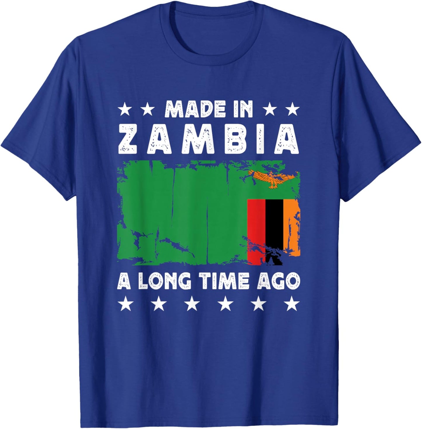 Made in Zambia a Long Time Ago Proud Zambian Zambia Flag T-Shirt - T-Shirt | Royal