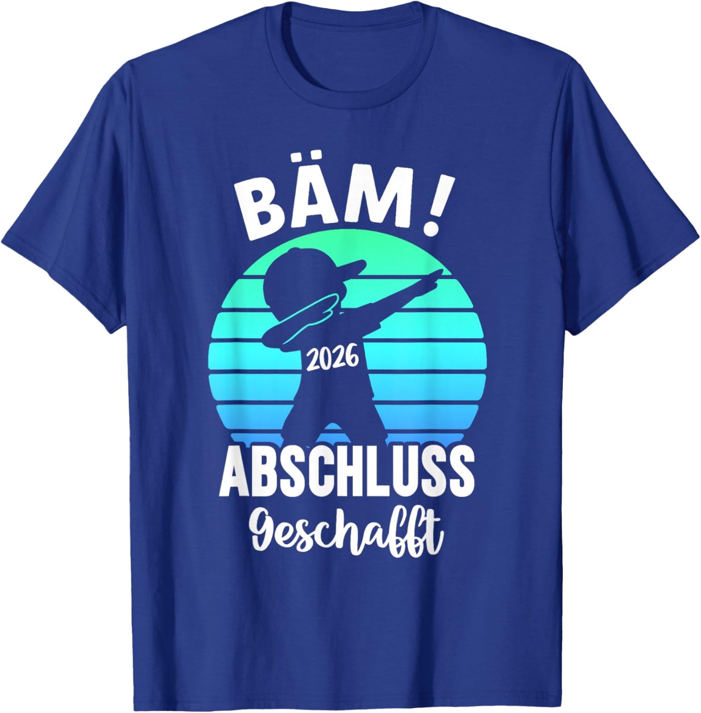 Bäm Abschluss Geschafft 2026 Schulabschluss T-Shirt - T-Shirt | Royal