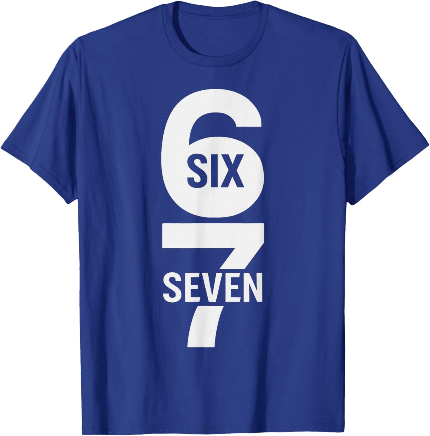 Fun Six Seven 6 7 Meme Design 6 7 T-Shirt - T-Shirt | Royal